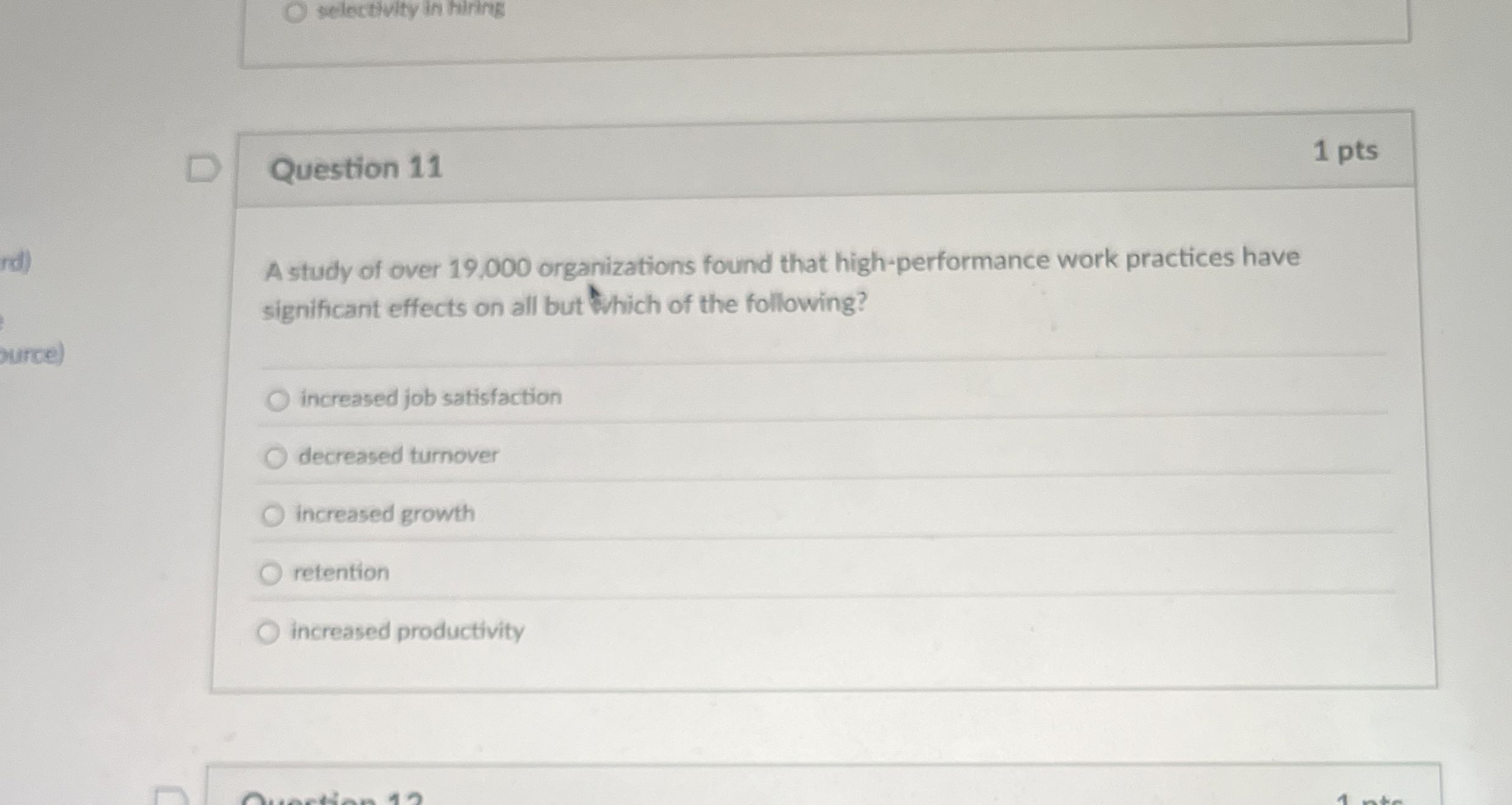  Question 11 A study of over 19,000 organizations found that high-performance