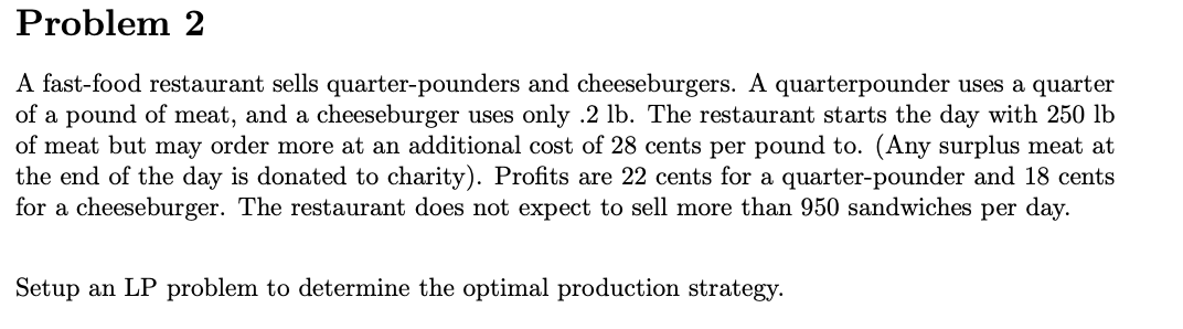  Problem 2 A fast-food restaurant sells quarter-pounders and cheeseburgers. A quarterpounder