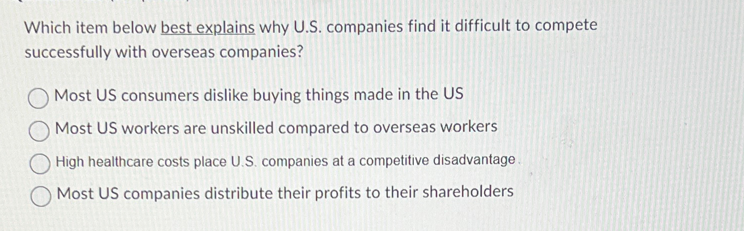  Which item below best explains why U.S. companies find it difficult