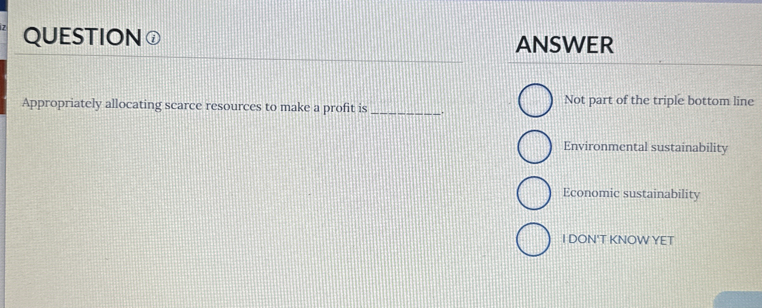  QUESTION(i) Appropriately allocating scarce resources to make a profit is ANSWER