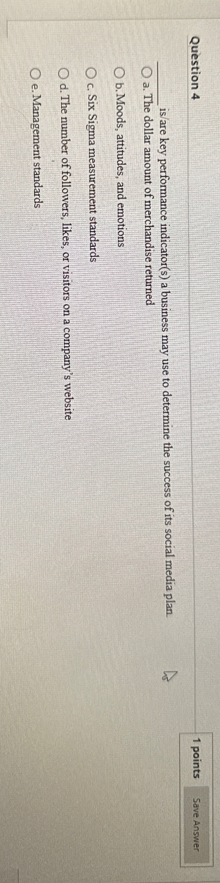  Question 4 1 points is/are key performance indicator(s) a business may