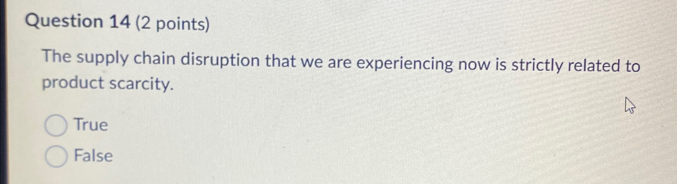  Question 14(2 points) The supply chain disruption that we are experiencing