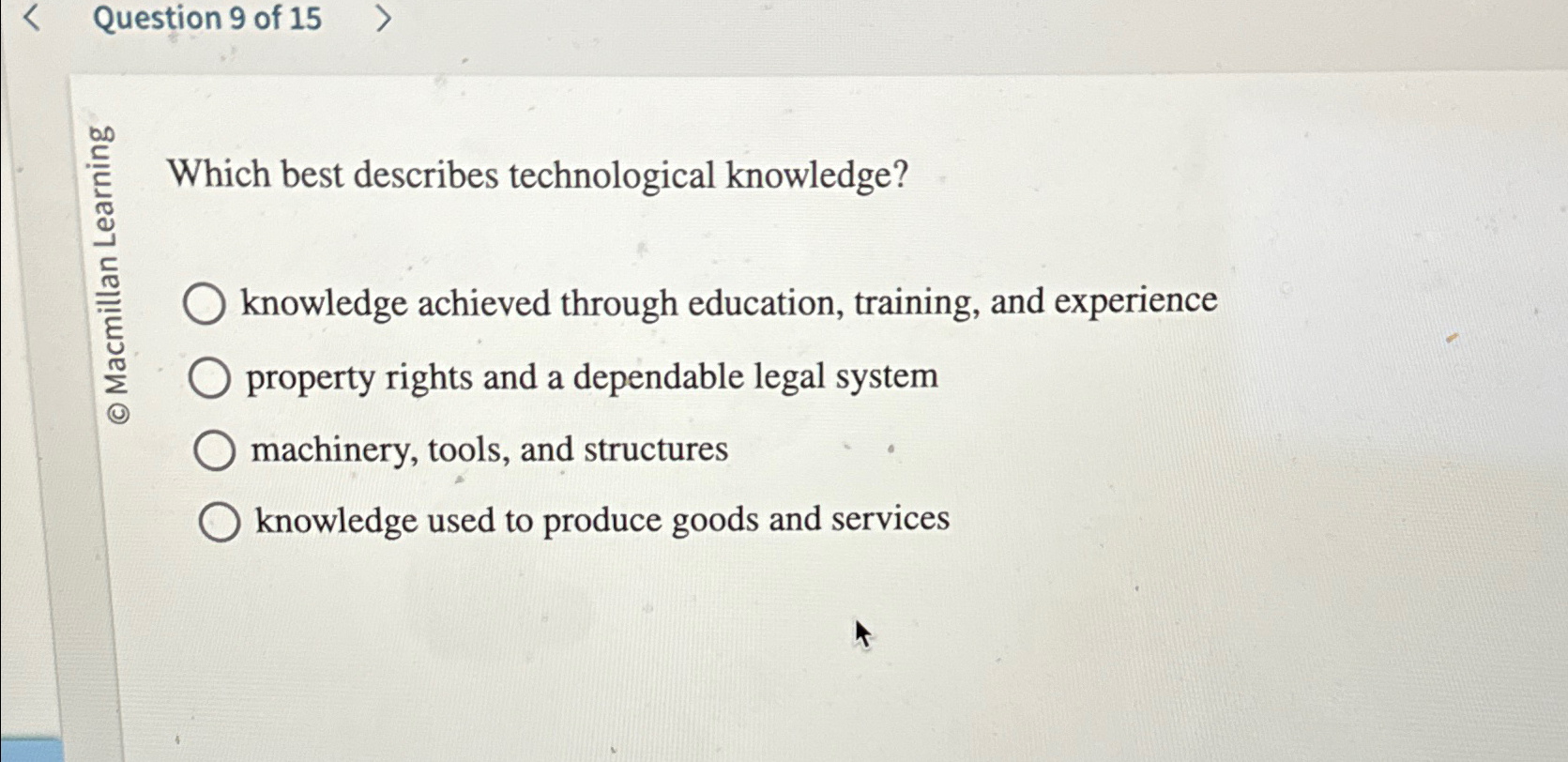  Question 9 of 15 Which best describes technological knowledge? knowledge achieved
