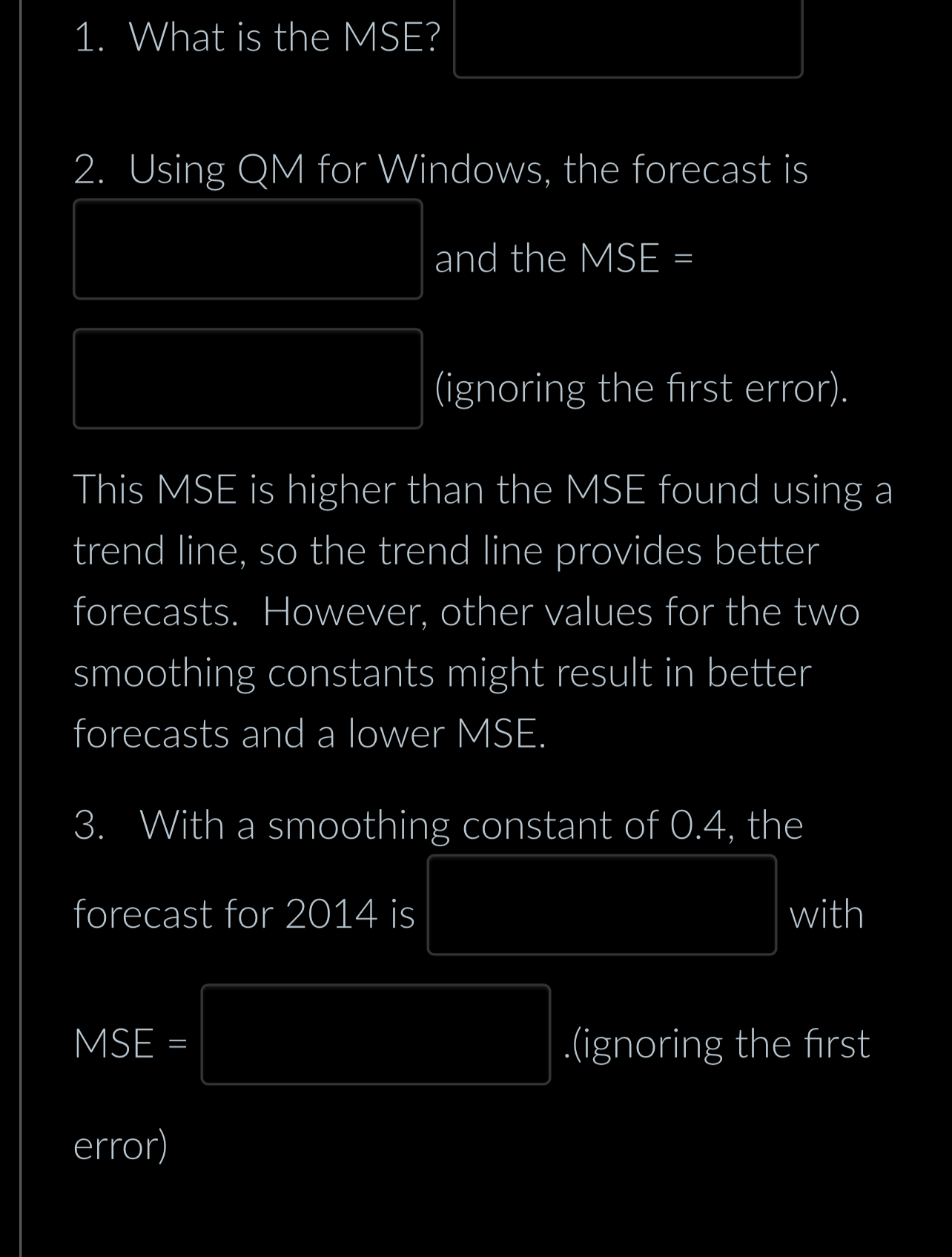  What is the MSE? Using QM for Windows, the forecast is