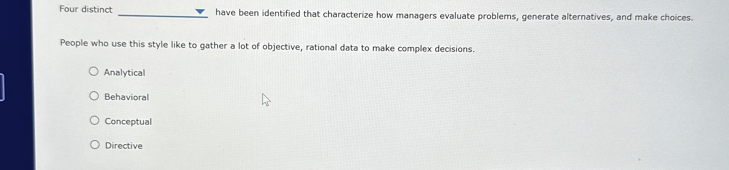  Four distinct _ have been identified that characterize how managers evaluate