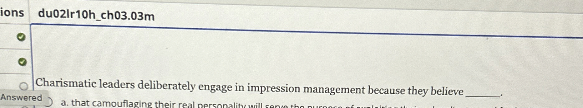 du02Ir10h_ch03.03m Charismatic leaders deliberately engage in impression management because they believe