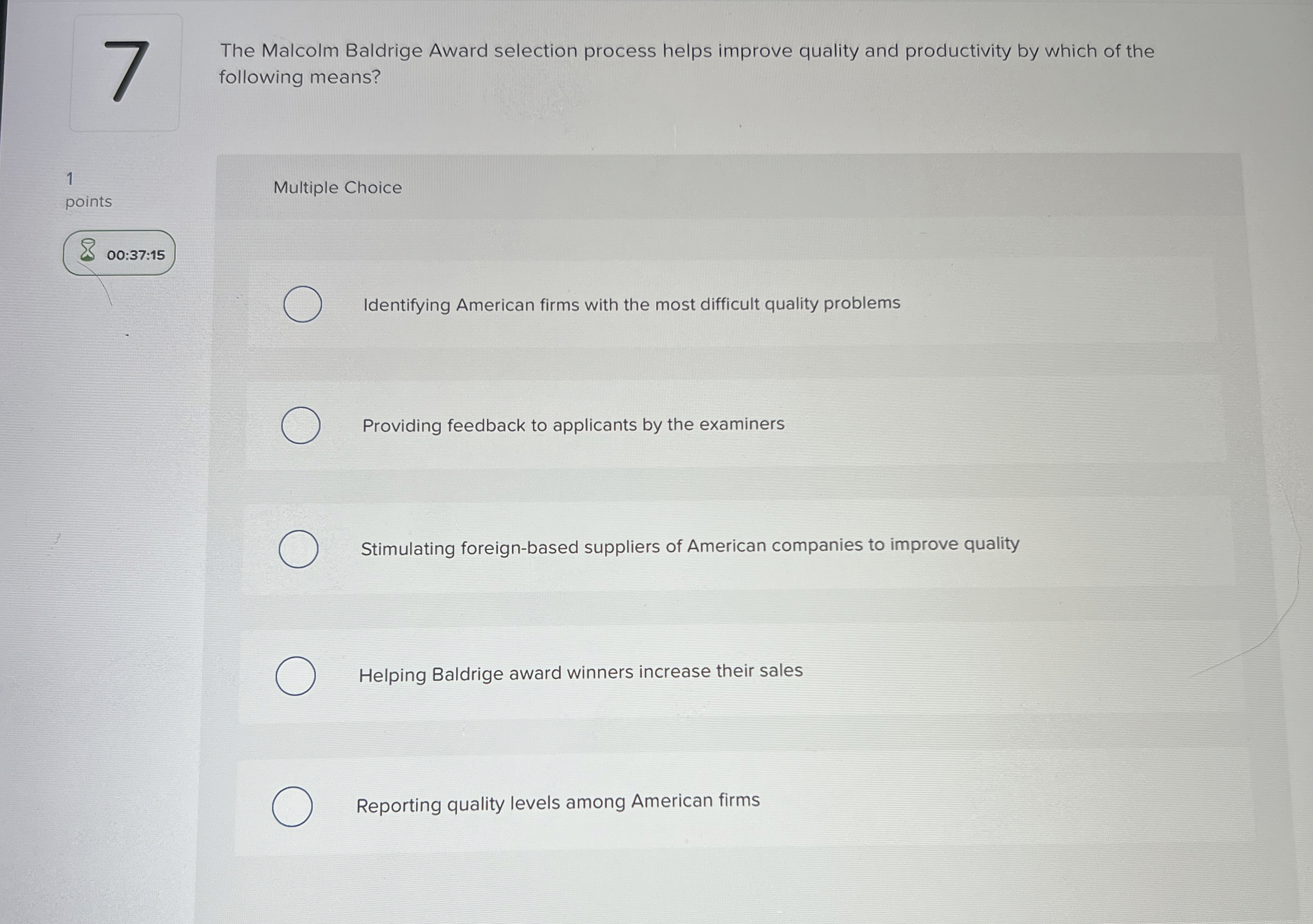  7 The Malcolm Baldrige Award selection process helps improve quality and