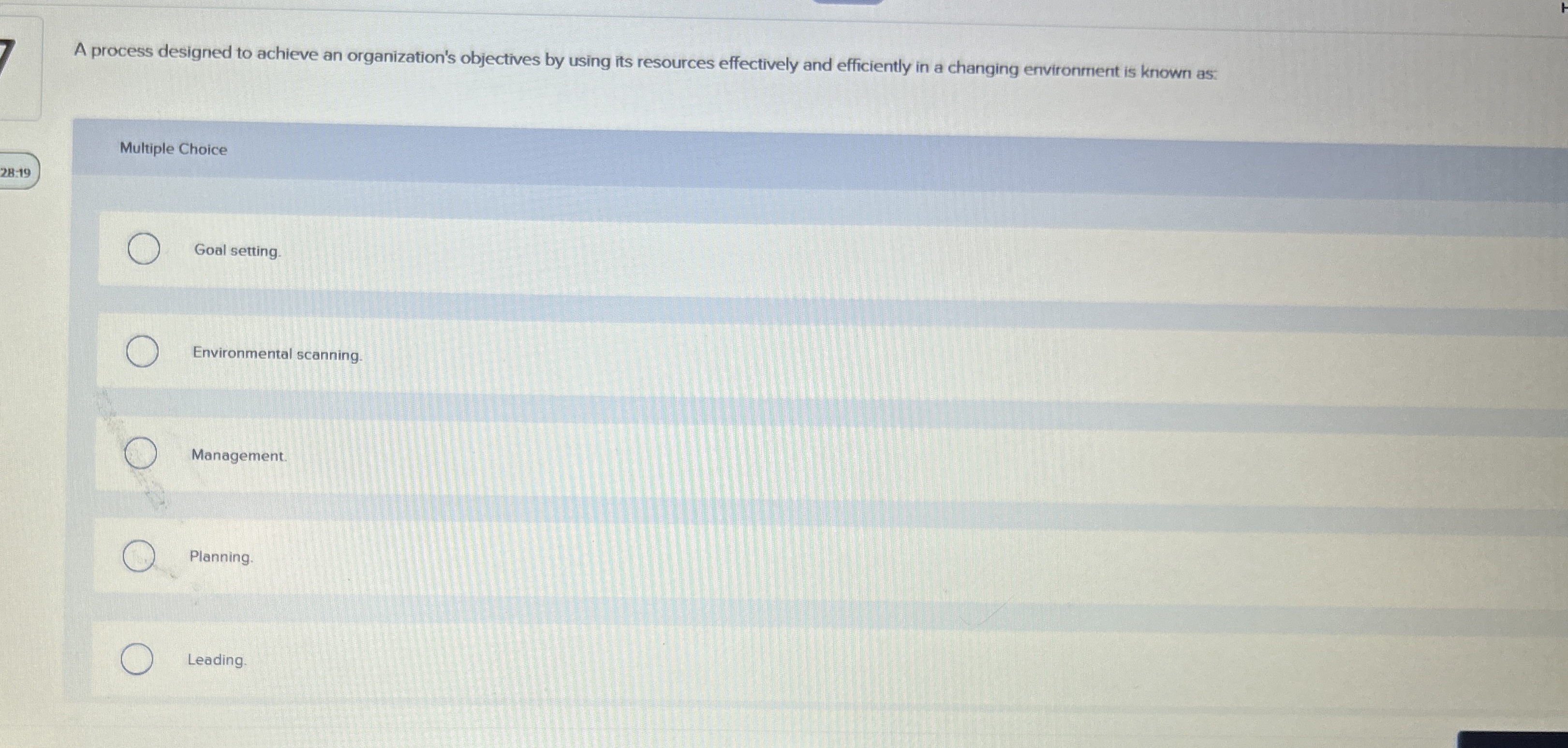  A process designed to achieve an organization's objectives by using its