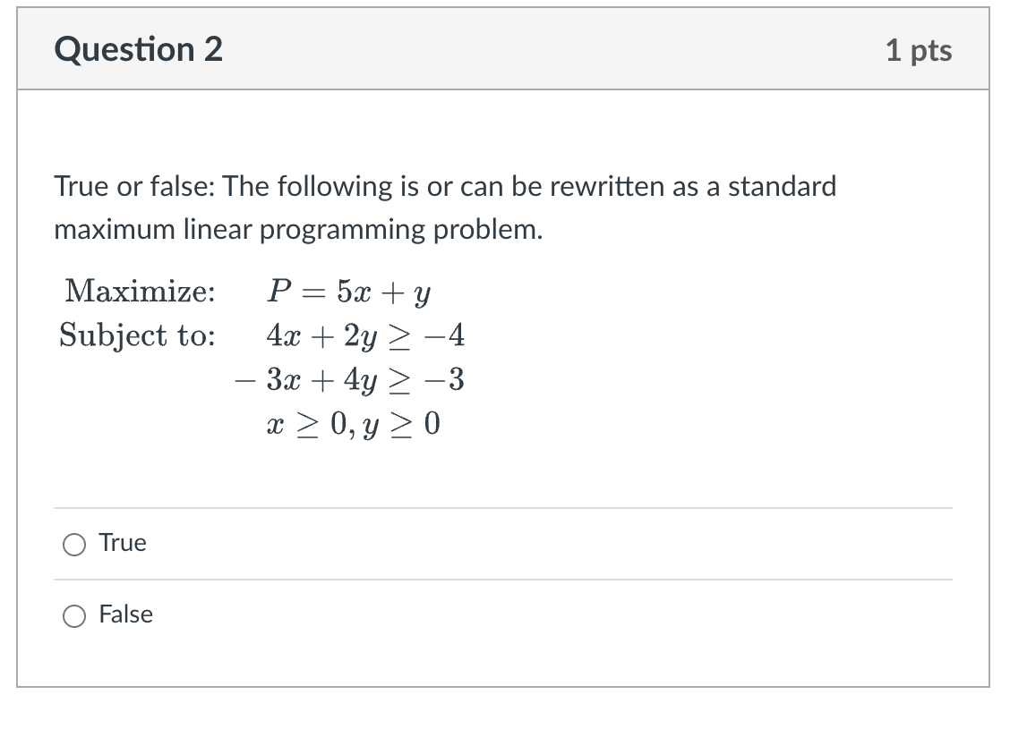  Question 2 True or false: The following is or can be