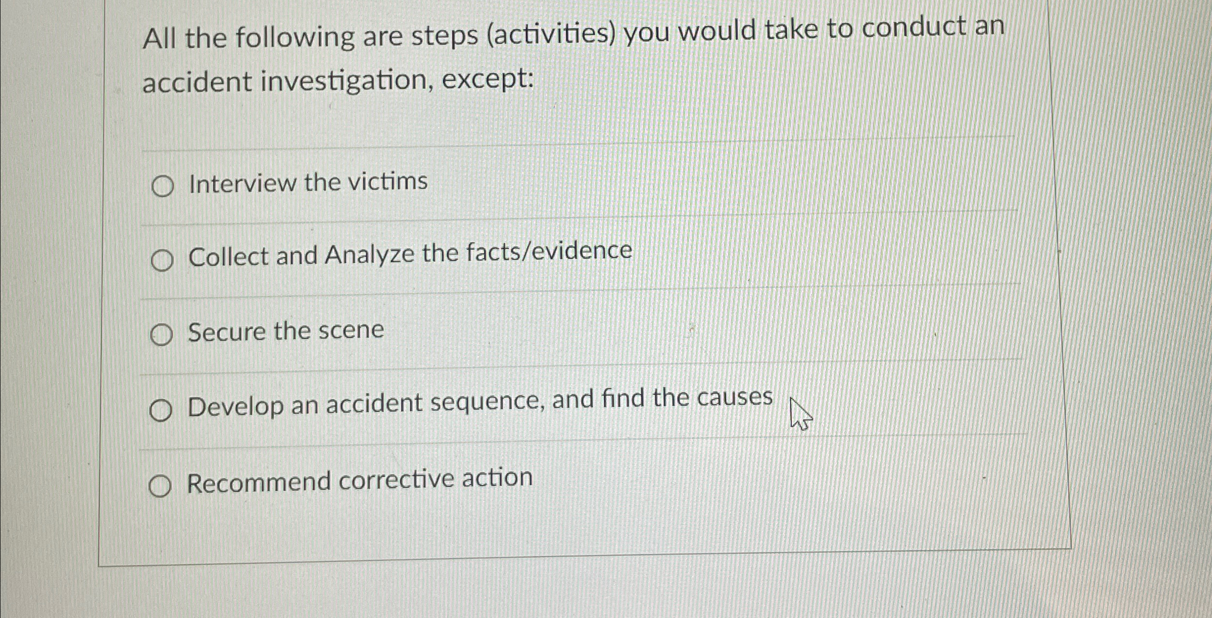  All the following are steps (activities) you would take to conduct