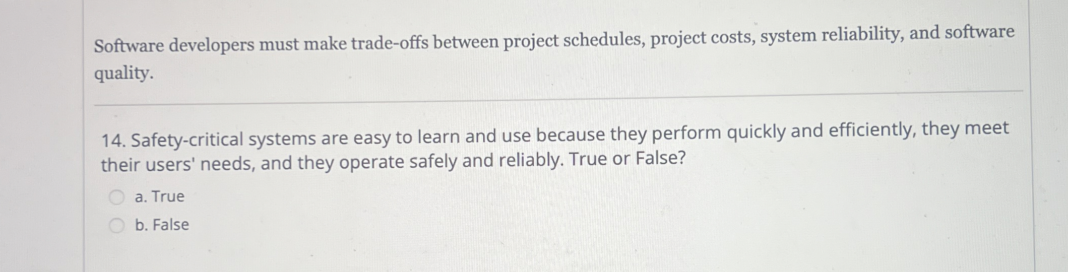  Software developers must make trade-offs between project schedules, project costs, system