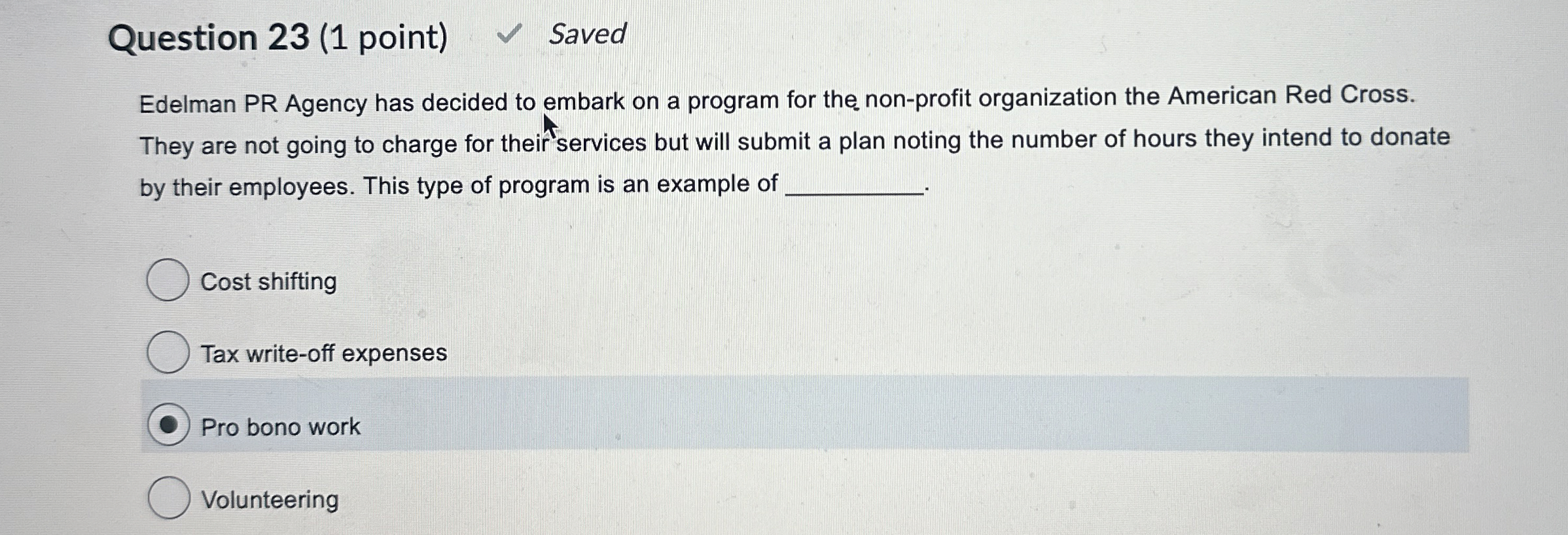  Question 23(1 point) Edelman PR Agency has decided to embark on