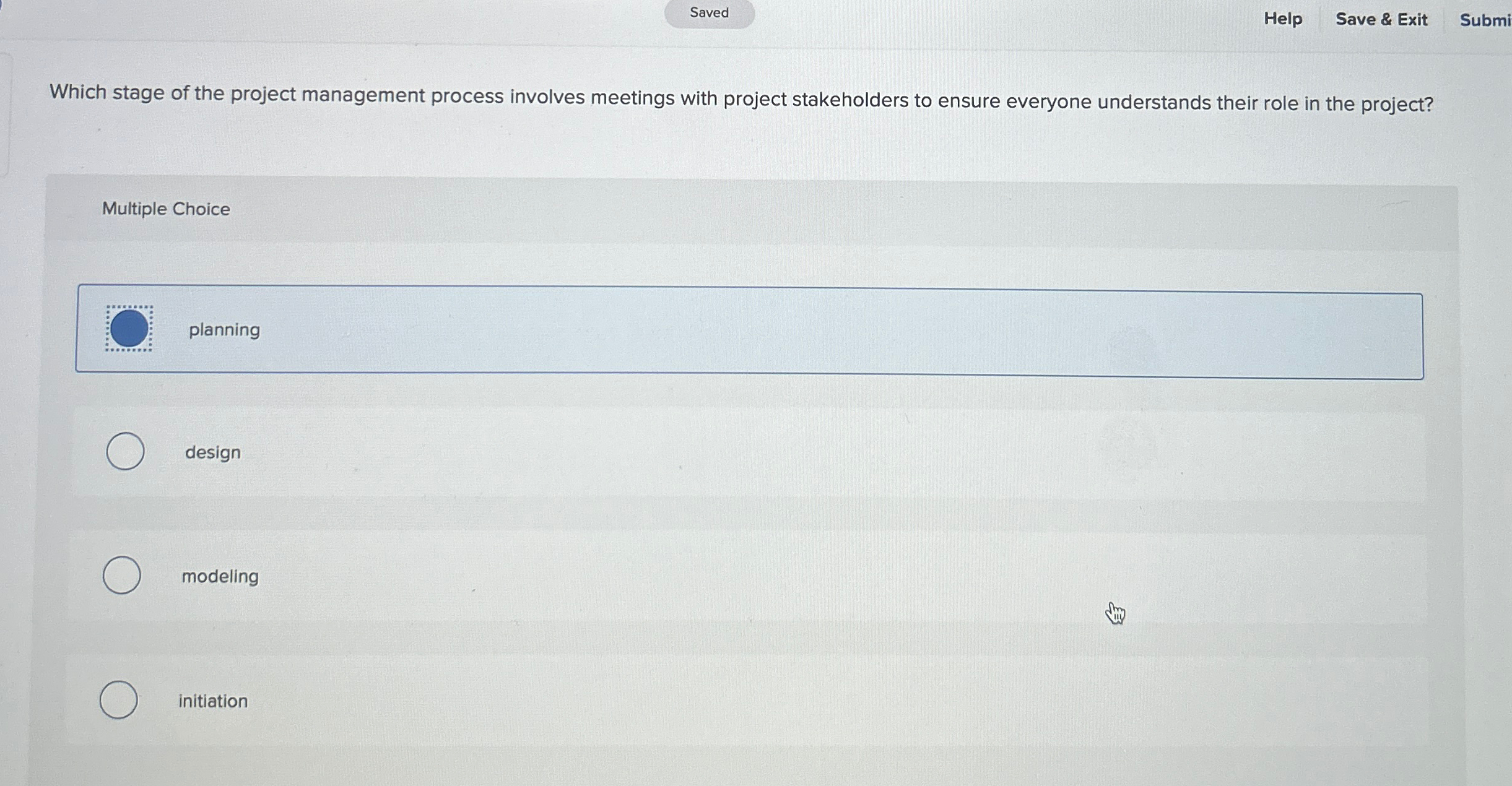  Help Save & Exit Submi Which stage of the project management