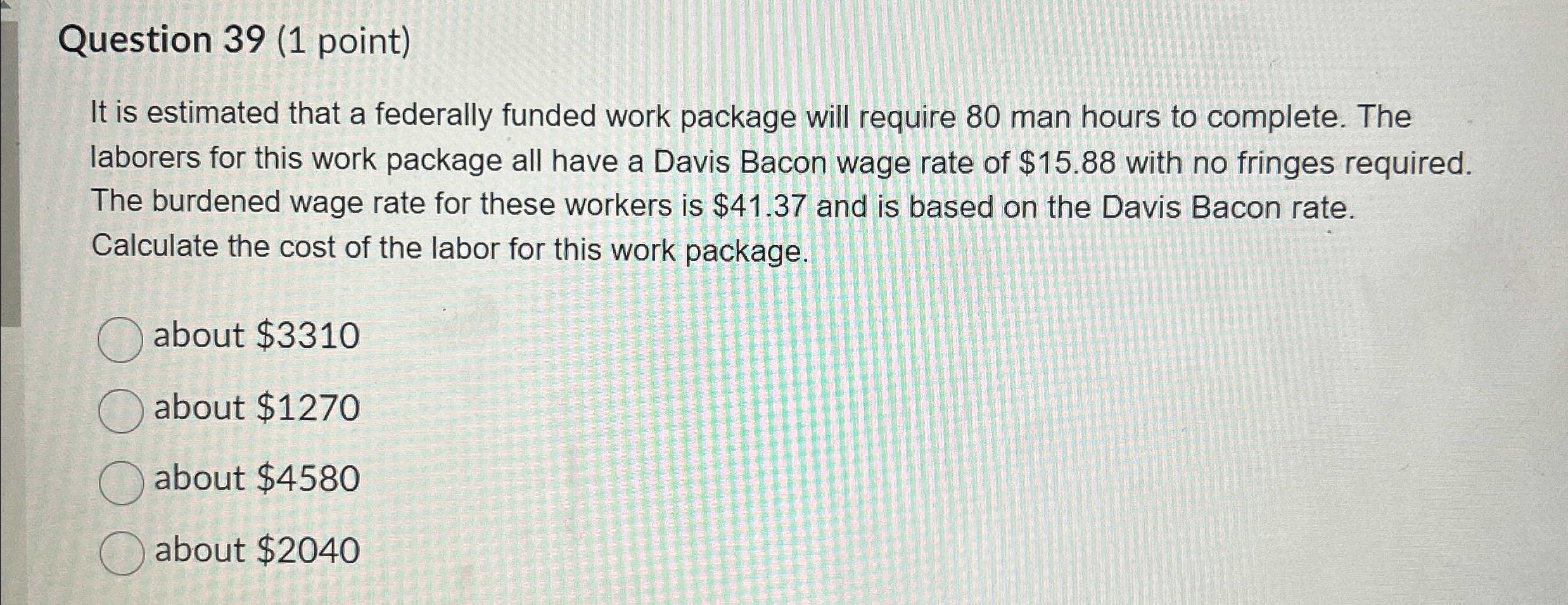  Question 39(1 point) It is estimated that a federally funded work