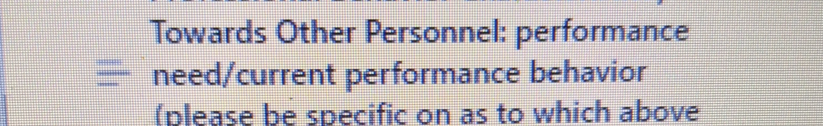  Towards Other Personnel: performance = need/current performance behavior (Dlease be specific