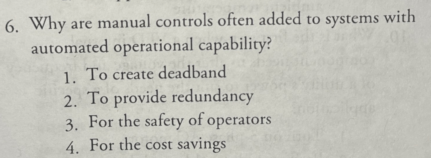  Why are manual controls often added to systems with automated operational