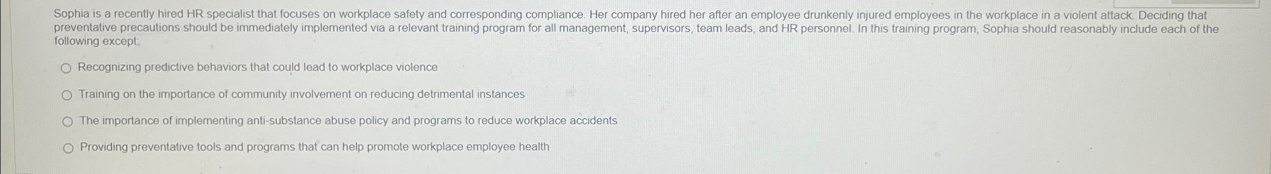  following except: Recognizing predictive behaviors that could lead to workplace violence
