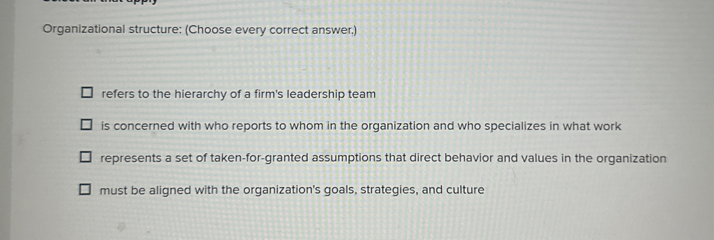  Organizational structure: (Choose every correct answer,) refers to the hierarchy of
