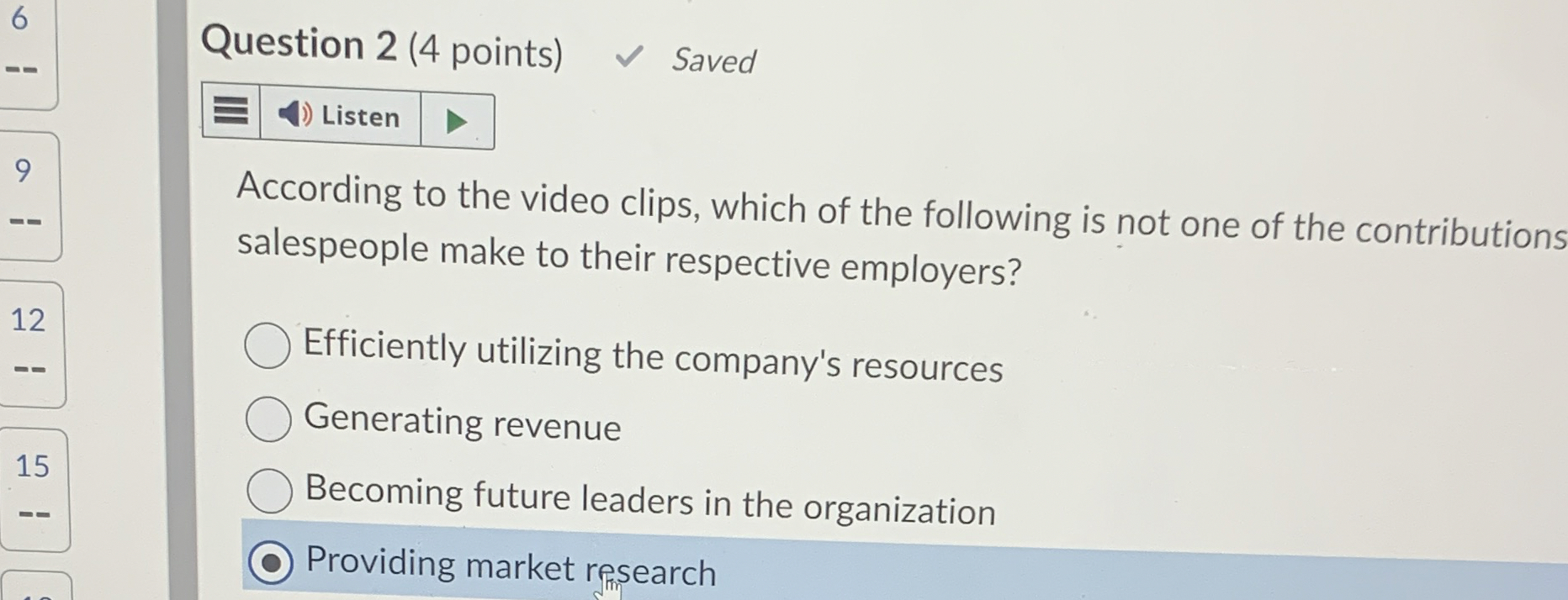  Question 2(4 points) Saved According to the video clips, which of