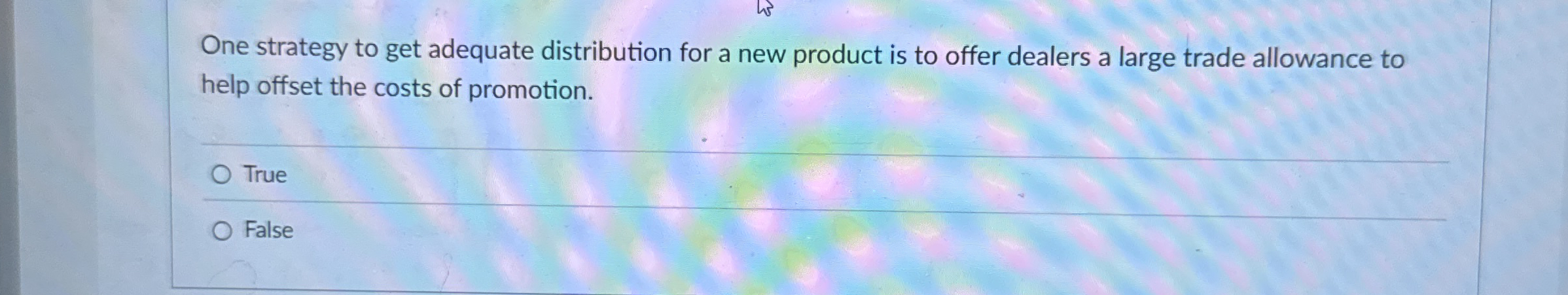  One strategy to get adequate distribution for a new product is