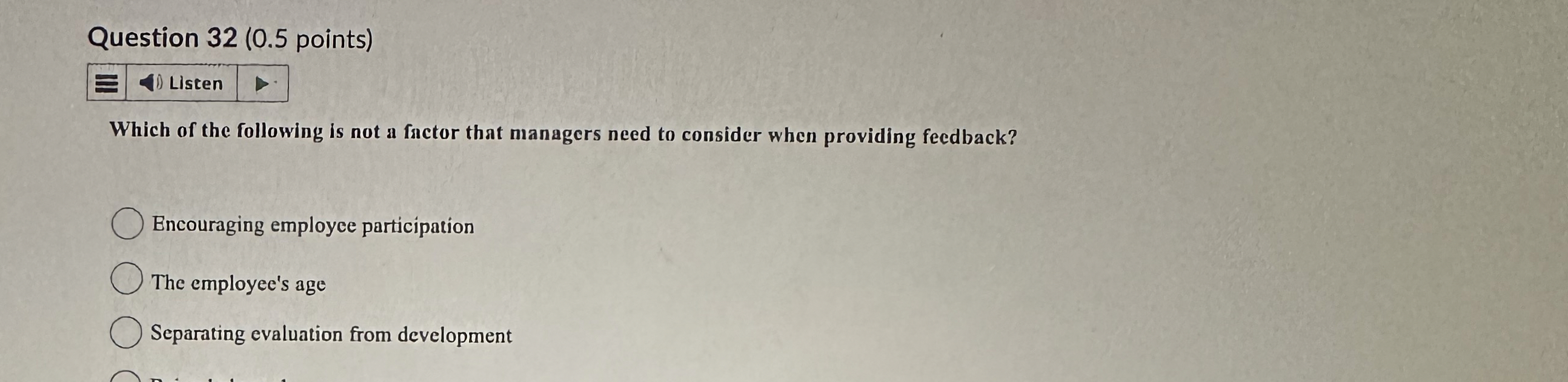  Question 32(0.5 points) Which of the following is not a factor