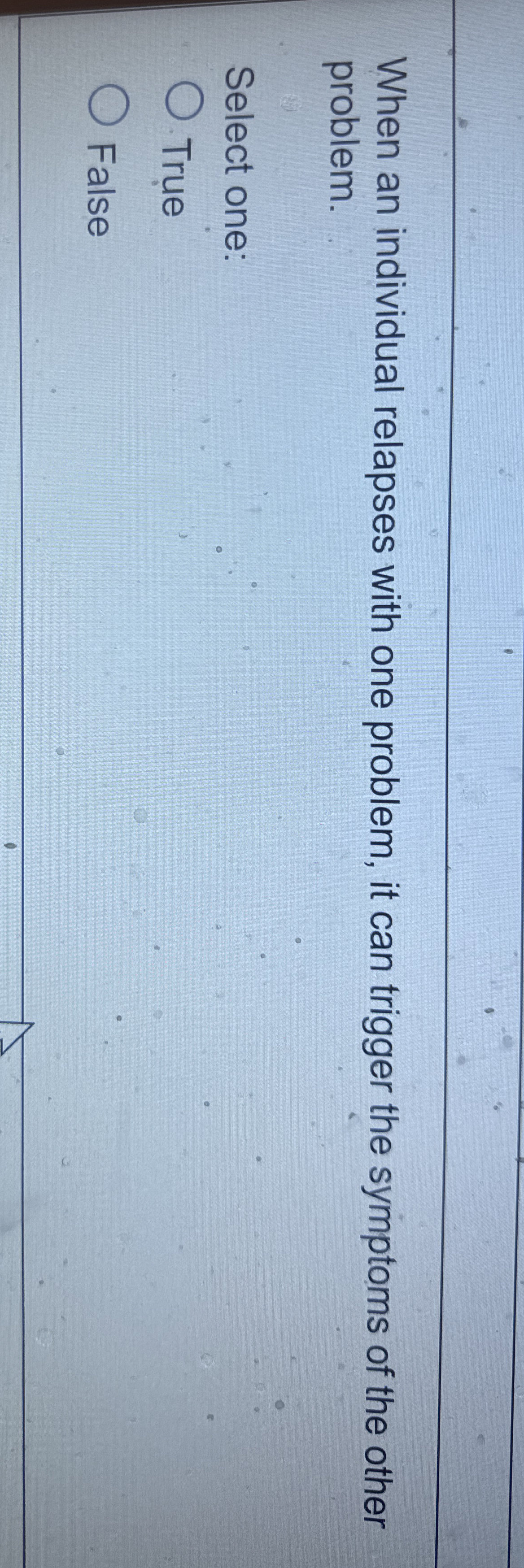  When an individual relapses with one problem, it can trigger the
