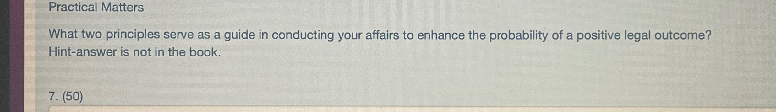  Practical Matters What two principles serve as a guide in conducting