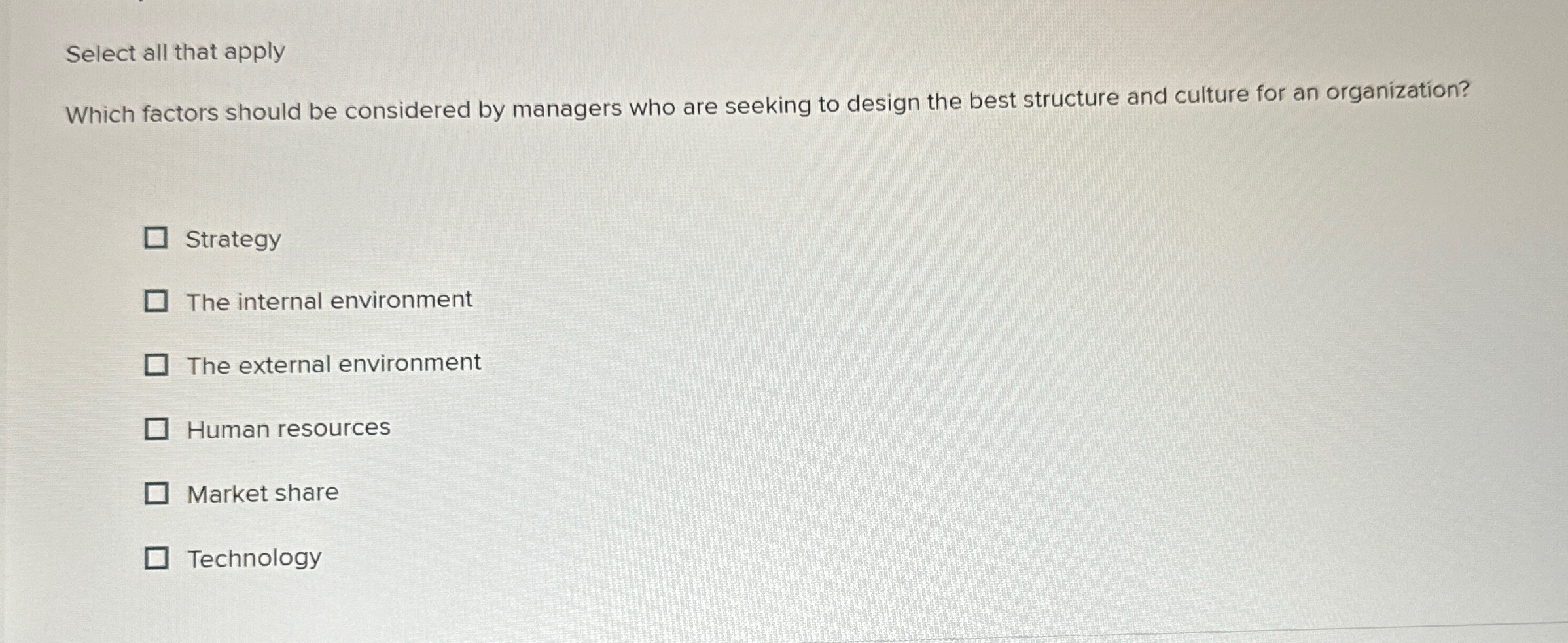 Select all that apply Which factors should be considered by managers
