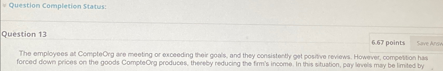  Question Completion Status: Question 13 6.67 points The employees at CompteOrg