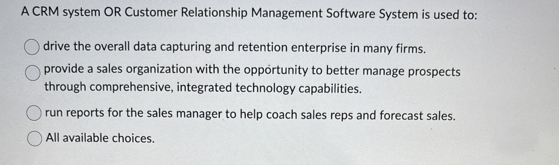  A CRM system OR Customer Relationship Management Software System is used