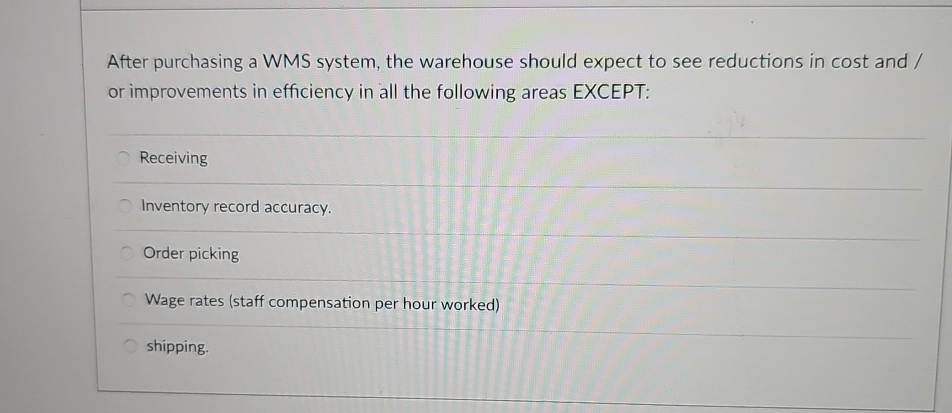 After purchasing a WMS system, the warehouse should expect to see