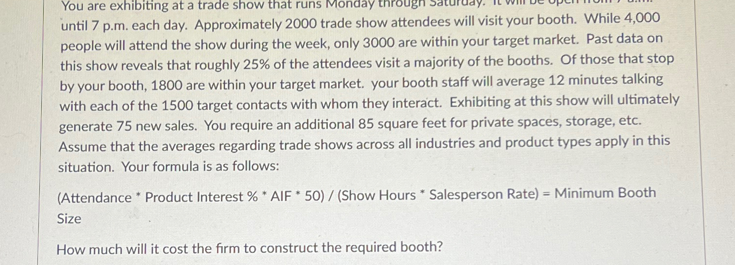  until 7 p.m. each day. Approximately 2000 trade show attendees will