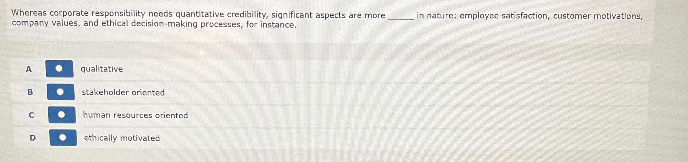  Whereas corporate responsibility needs quantitative credibility, significant aspects are more q,