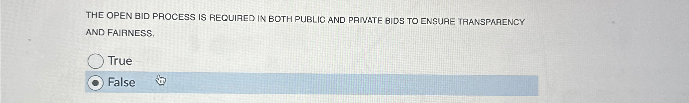  THE OPEN BID PROCESS IS REQUIRED IN BOTH PUBLIC AND PRIVATE