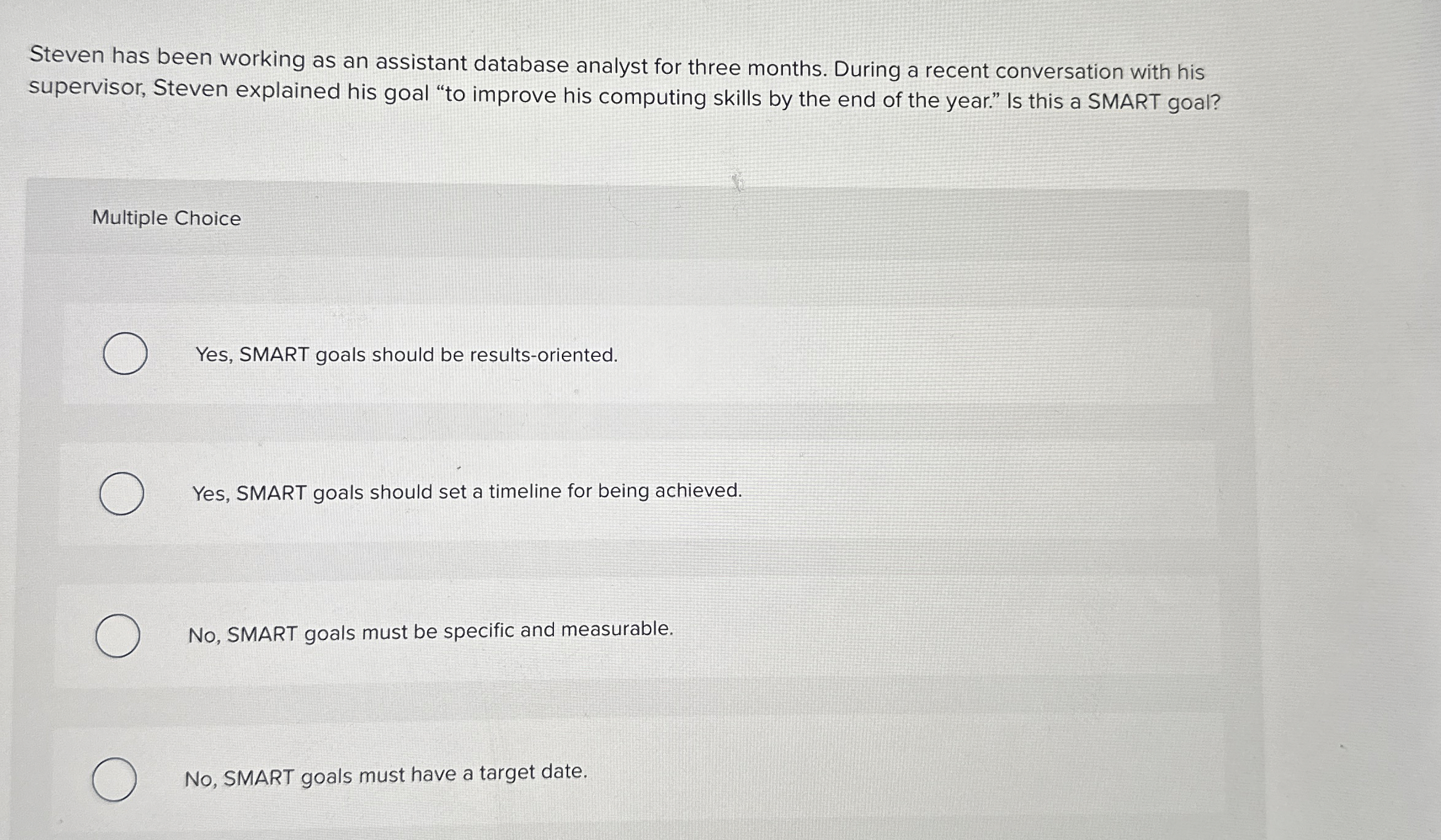  Steven has been working as an assistant database analyst for three
