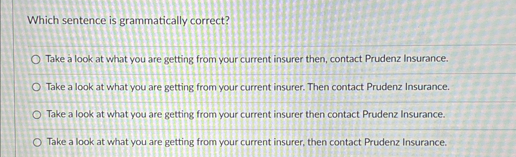  Which sentence is grammatically correct? Take a look at what you