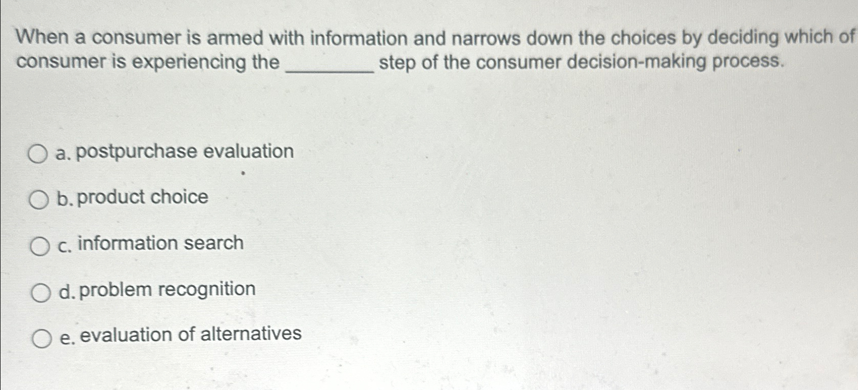  When a consumer is armed with information and narrows down the