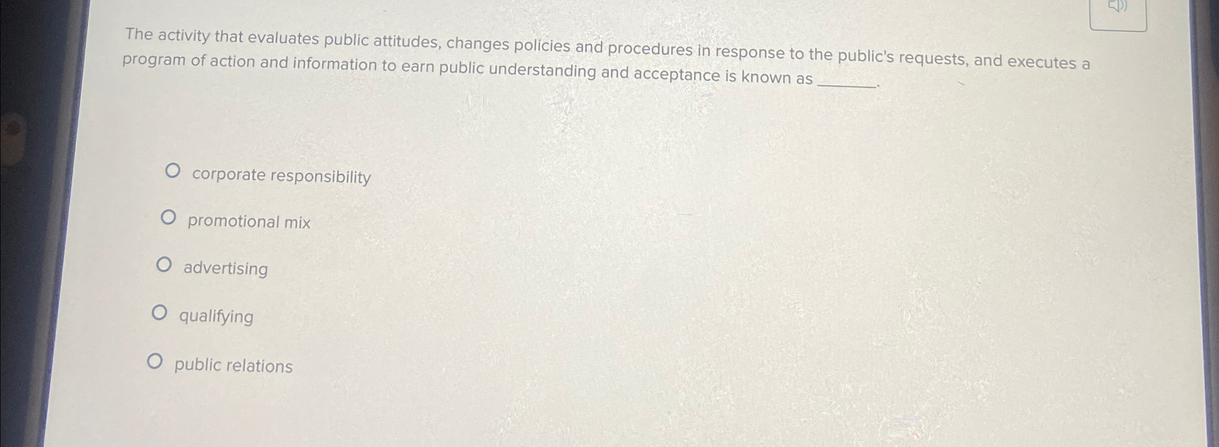  The activity that evaluates public attitudes, changes policies and procedures in