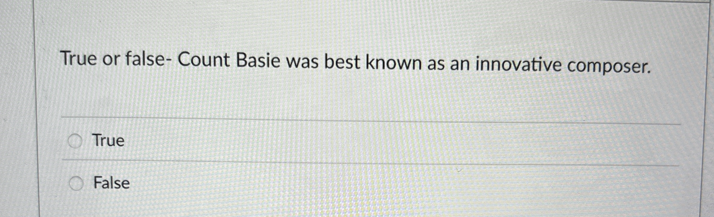  True or false-Count Basie was best known as an innovative composer.