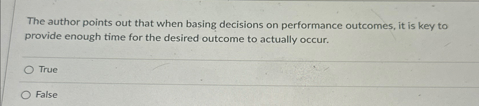  The author points out that when basing decisions on performance outcomes,
