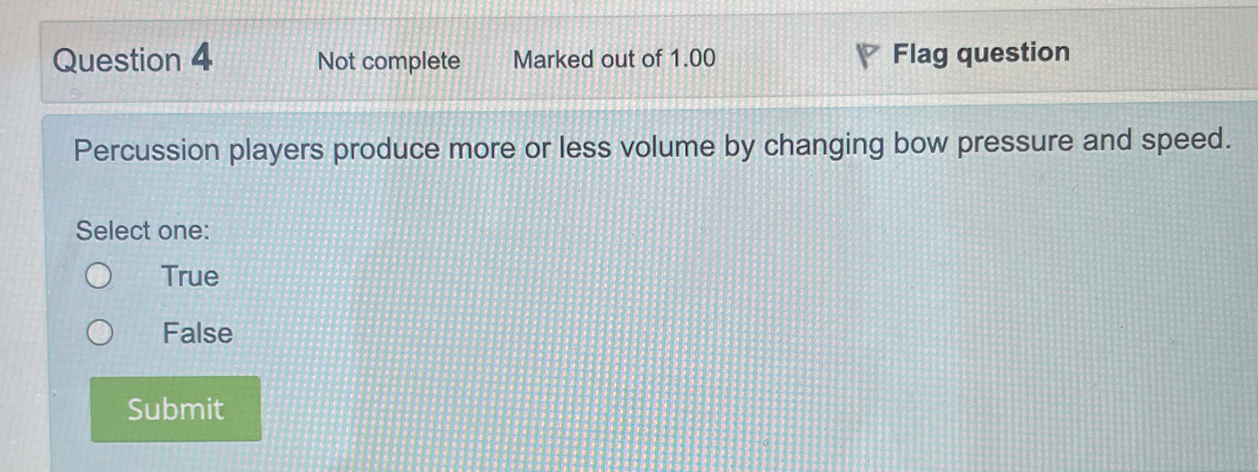 Percussion players produce more or less volume by changing bow pressure