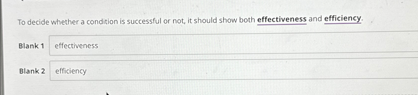  To decide whether a condition is successful or not, it should