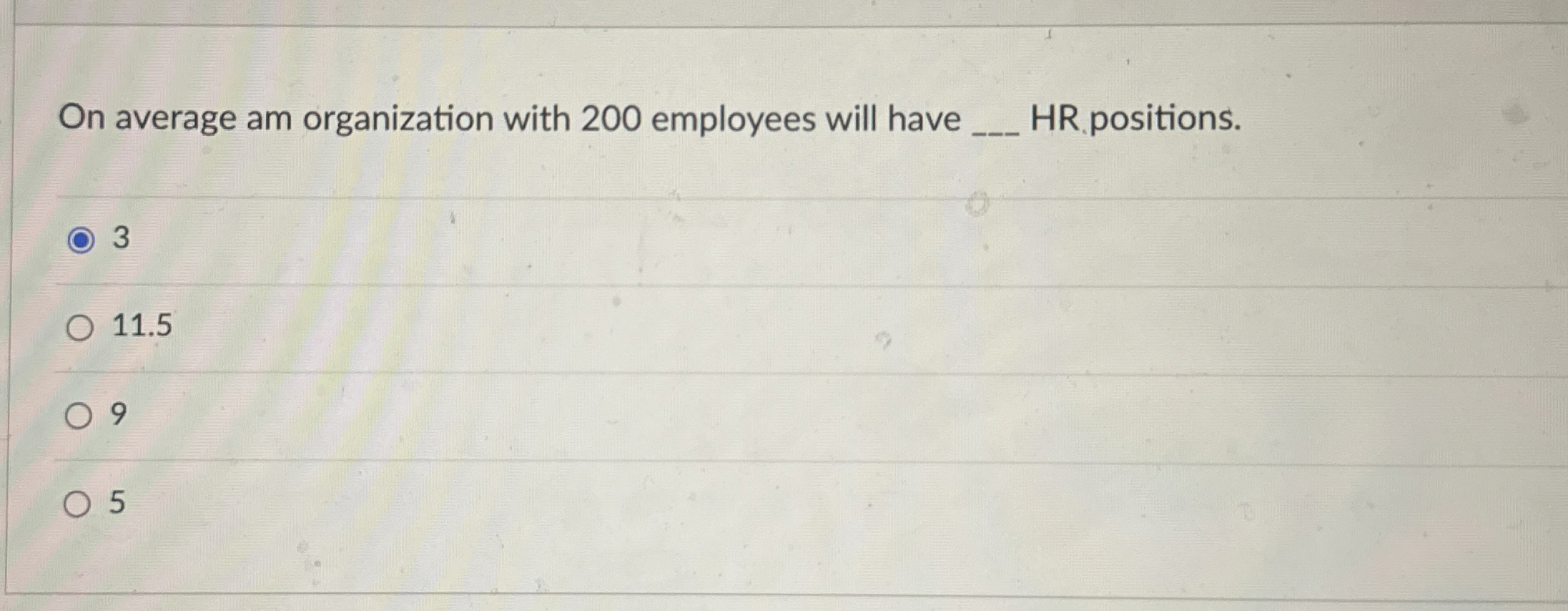  On average am organization with 200 employees will have q, HR.