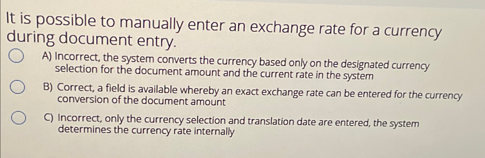  It is possible to manually enter an exchange rate for a