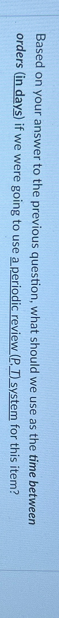  Based on your answer to the previous question, what should we