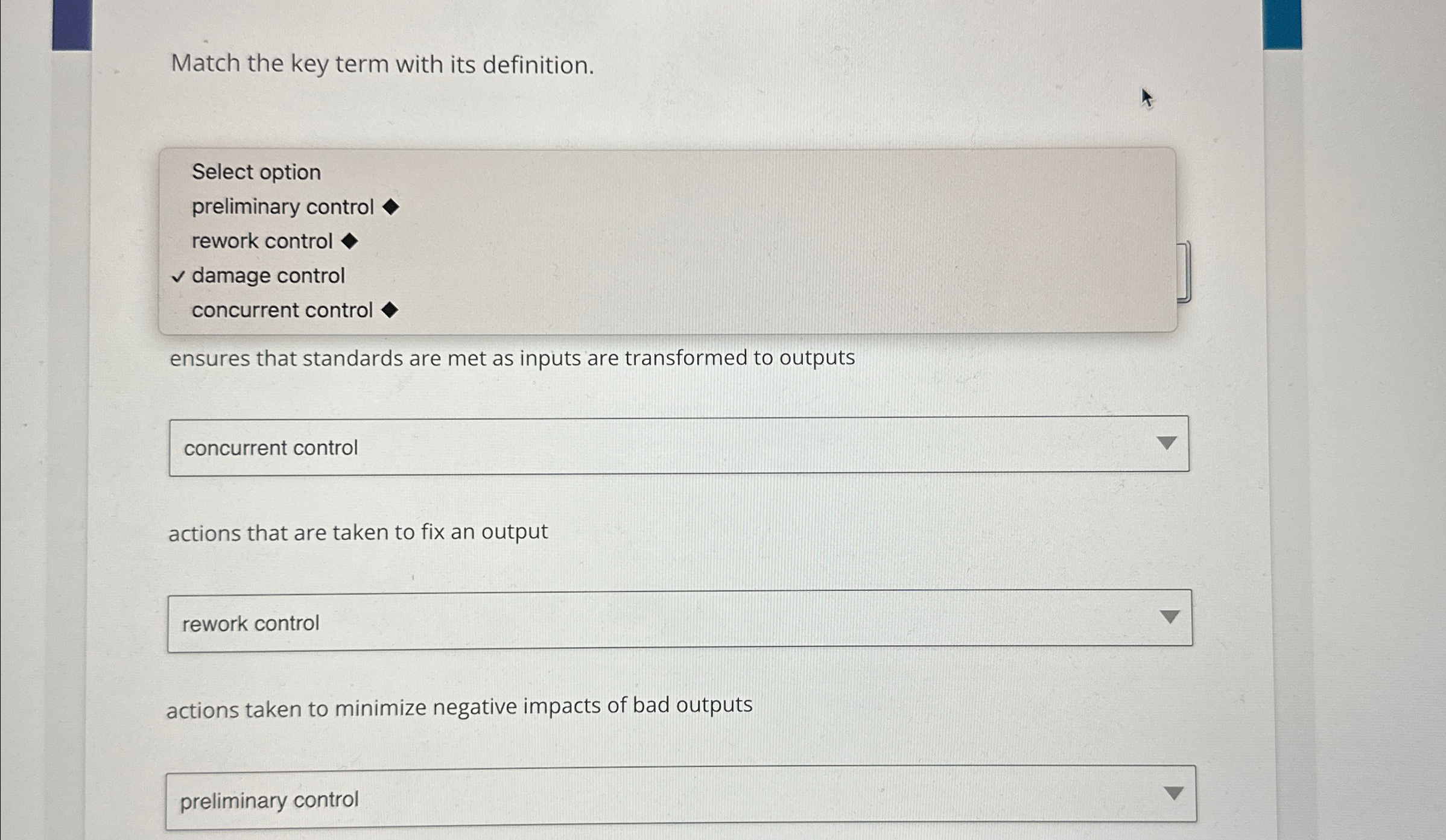  Match the key term with its definition. Select option preliminary control