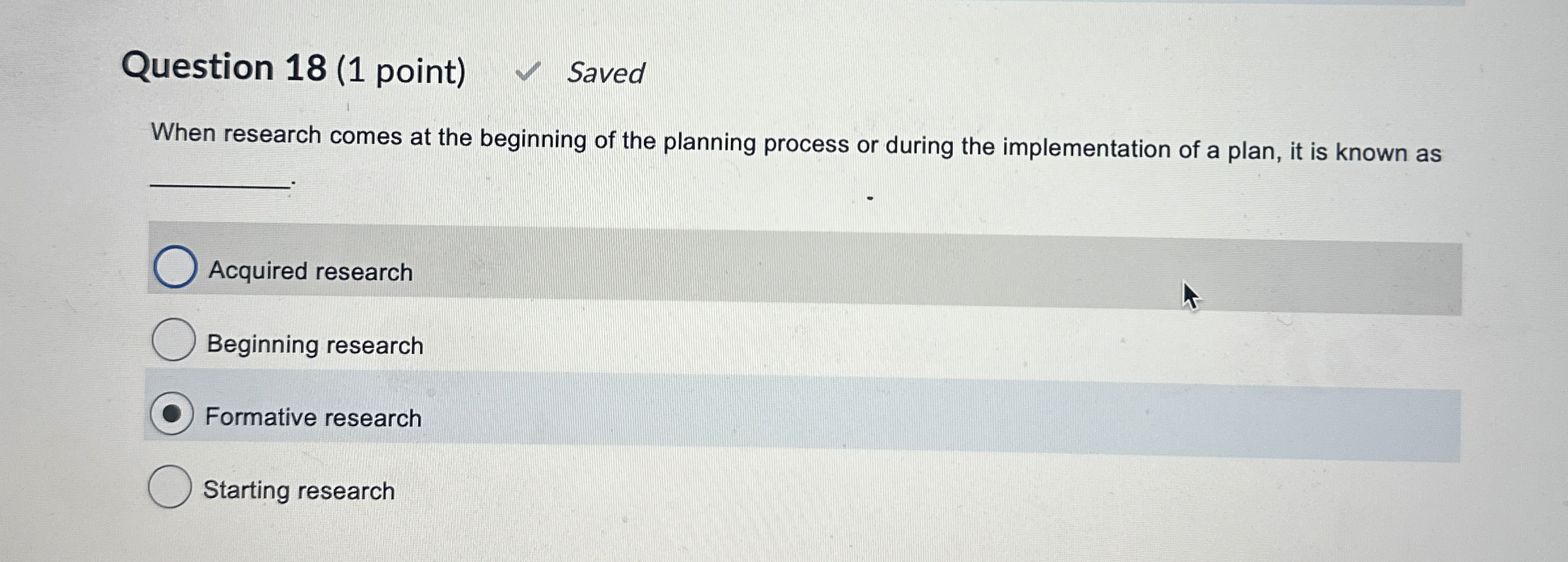  Question 18(1 point) When research comes at the beginning of the