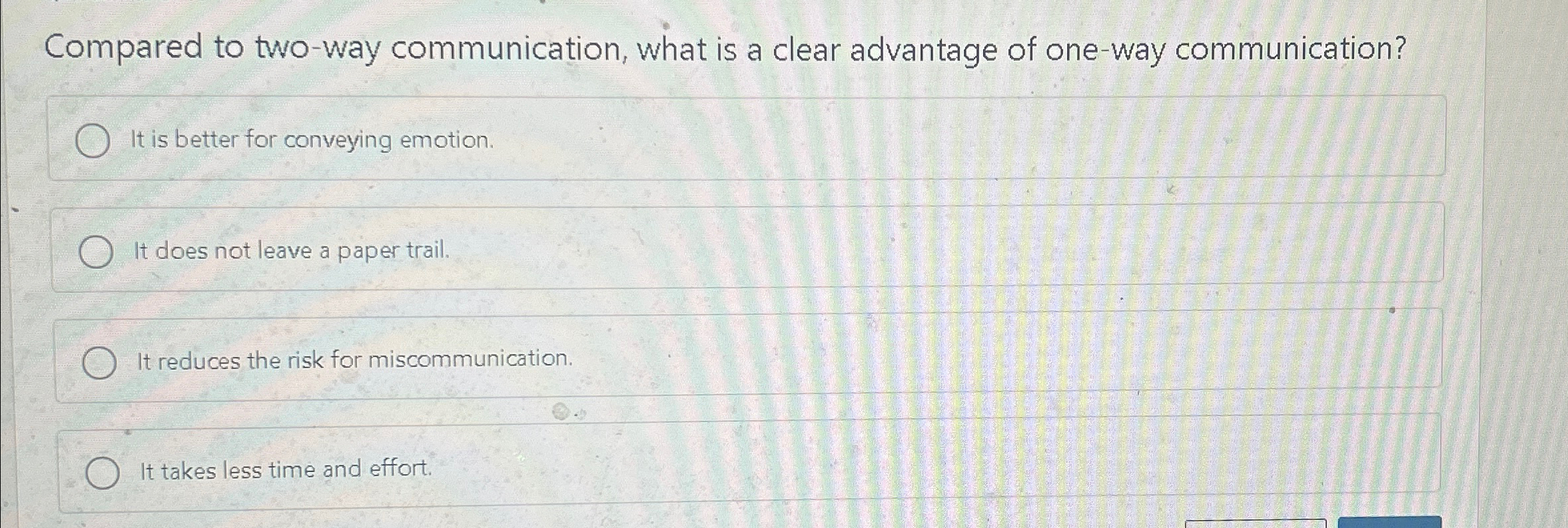  Compared to two-way communication, what is a clear advantage of one-way