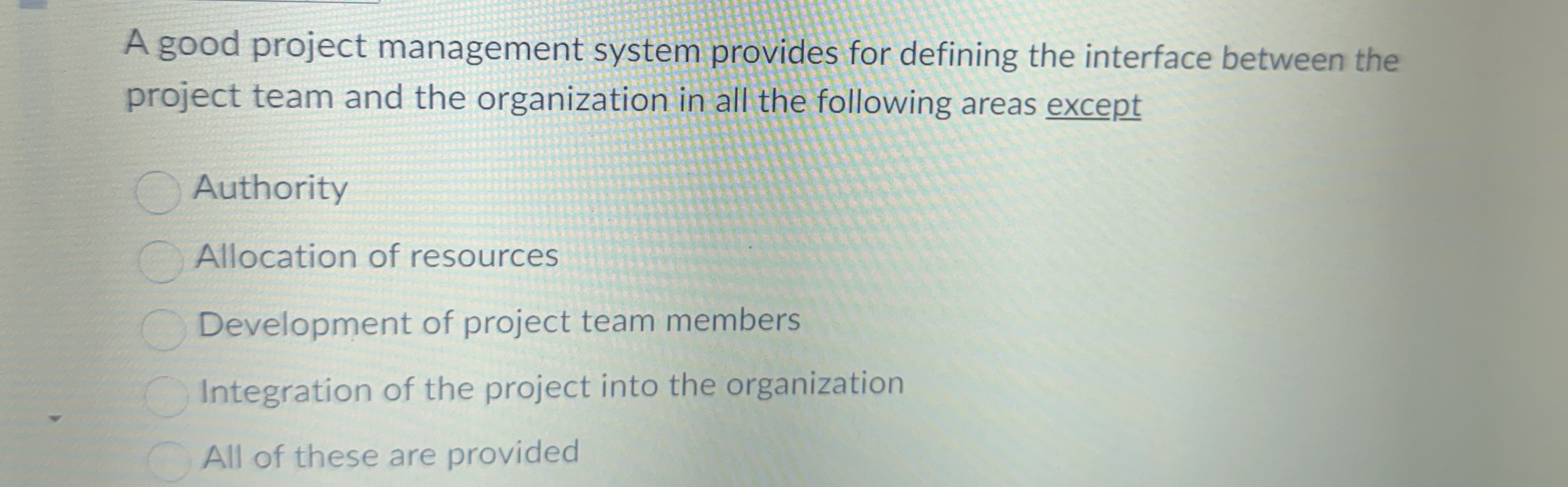  A good project management system provides for defining the interface between