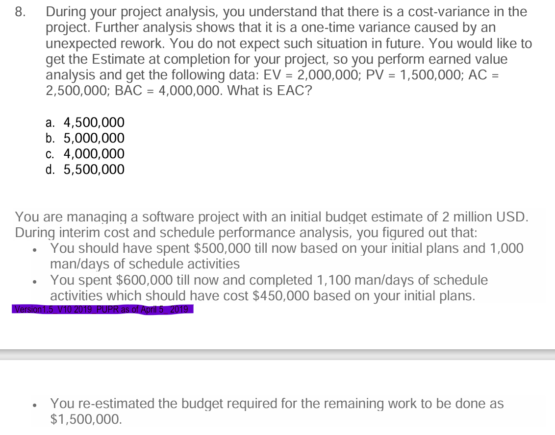  During your project analysis, you understand that there is a cost-variance
